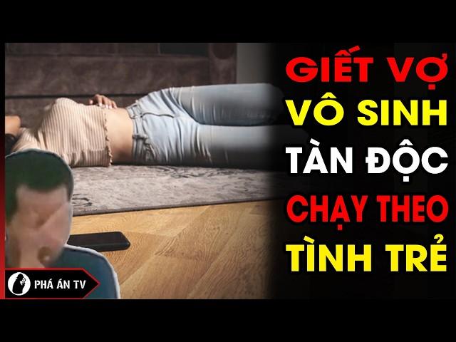 Cưới lâu không thấy đẻ, gã chồng bất nhân lên kế hoạch sát hại vợ tàn độc để kiếm con bên tình trẻ