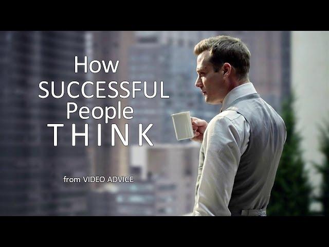 HOW SUCCESSFUL PEOPLE THINK - Motivational Video