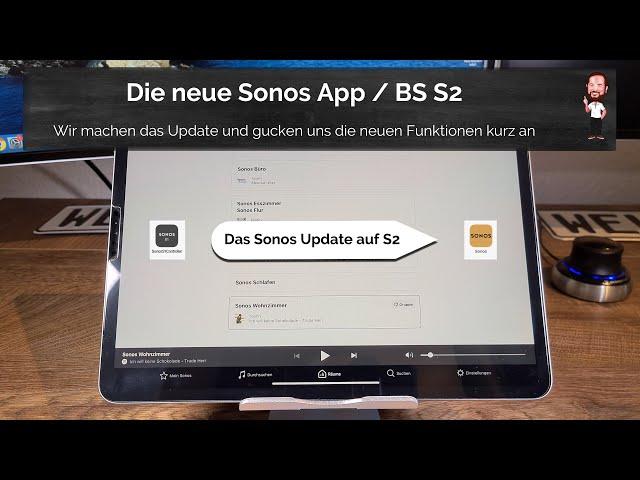 Sonos | #7 - Die neue App S2 - Wir machen das Upgrade und gehen einmal durch die App