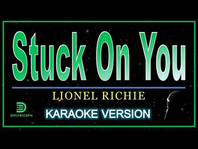 Stuck on You - Lionel Richie (Karaoke Version)