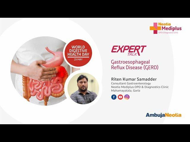 Expert Talk: Dr. Riten Kumar Samadder on GERD Symptoms, Advice and Statistics | Neotia Mediplus