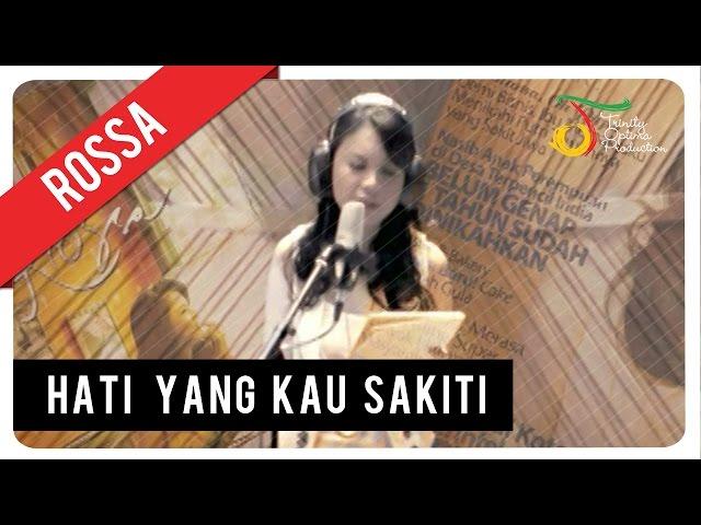 Rossa - Hati Yang Kau Sakiti | Official Music Video