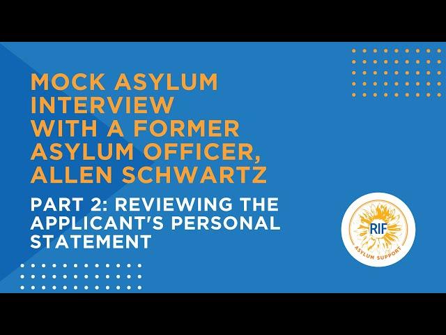 Mock asylum interview with a former Asylum Officer. Part 1: I-589 review