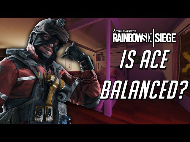 IS ACE BALANCED? | Rainbow Six Siege In-Depth | xGipson