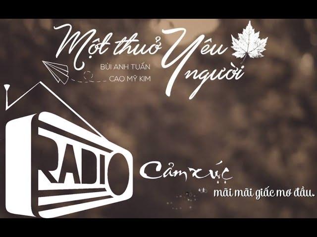 RADIO CẢM XÚC - Một thưở yêu người