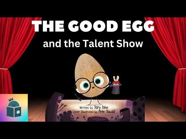 Kids Book Read Aloud - The Good Egg and the Talent Show - Jory John - The Food Group Series