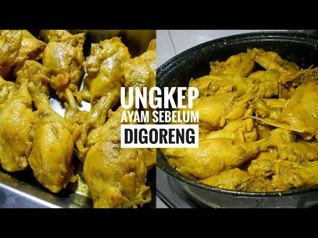 Resep Ayam Ungkep | Ayam Goreng Empuk, Gurih dan Bumbu Meresap