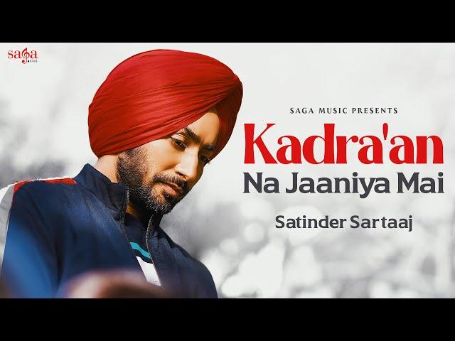 Kadra'an Na Jaaniya Mai (Song Music Video) - Sharminda - Satinder Sartaaj | Trending Punjabi Song
