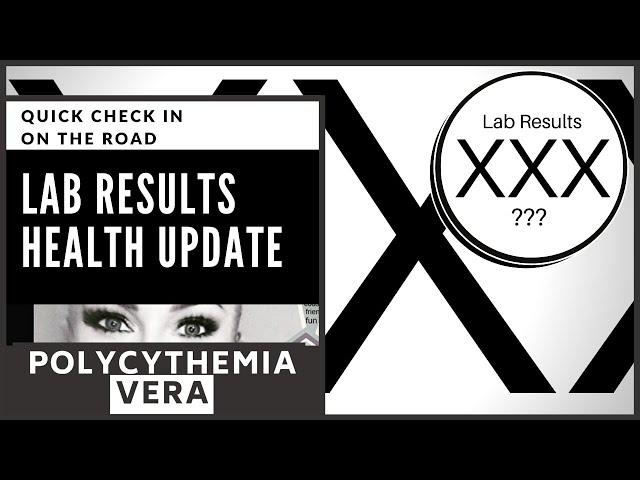 My CBC Lab results came back with XXX  life with Polycythemia Vera MPN
