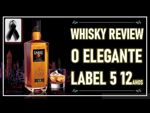 Tierri #145: WHISKY REVIEW - LABEL 5 12 ANOS - UM ELEGANTE BLENDED SCOTCH