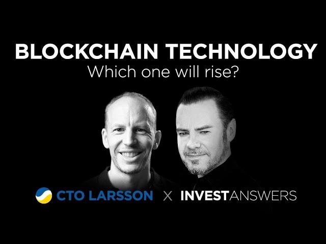IA & CTO Larsson: Blockchain Technology - which one will win the day!