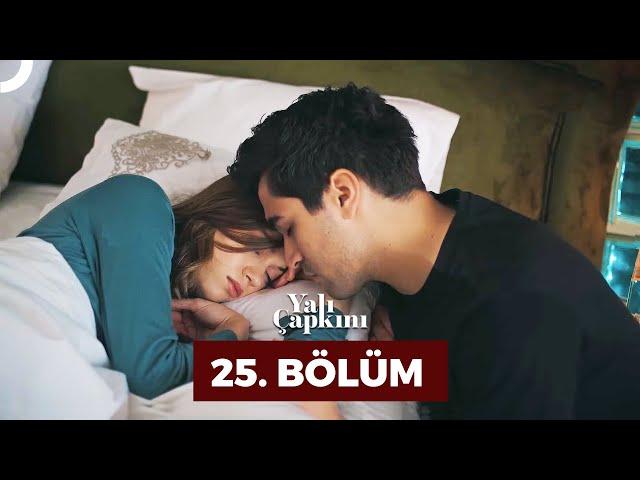 Yalı Çapkını 25. Bölüm