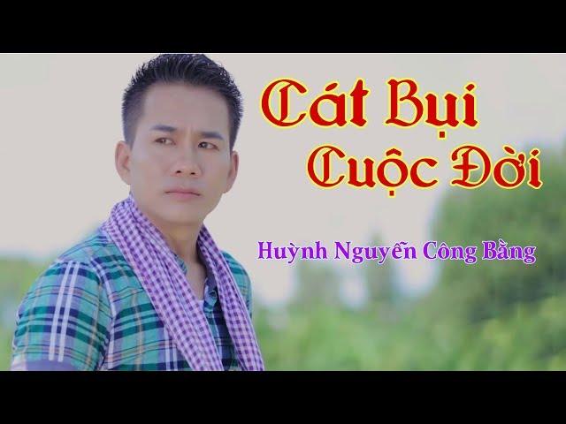 Nhạc tao vẫn nghe | Cát Bụi Cuộc Đời - Huỳnh Nguyễn Công Bằng