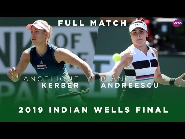 Angelique Kerber vs. Bianca Andreescu | Full Match | 2019 Indian Wells Final