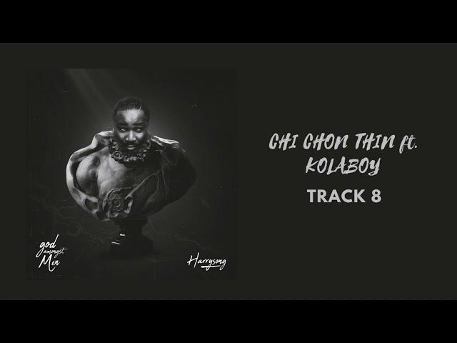 Harrysong feat. Kolaboy - Chi Chon Thin (Official Audio)