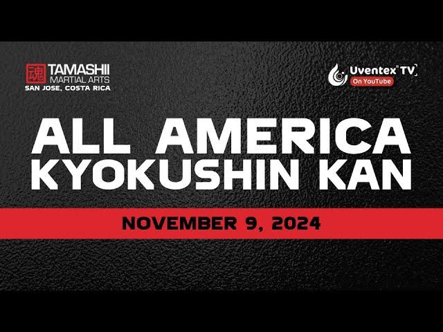 All America Kyokushin Kan | Uventex TV | Sat Nov 9, 2024 San Jose, Costa Rica