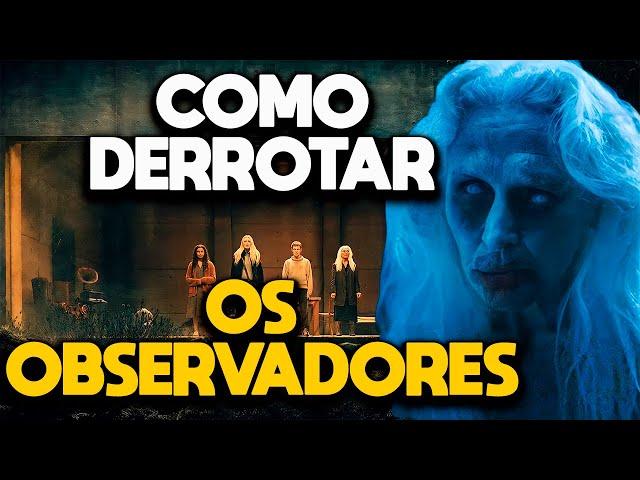 COMO DERROTAR OS OBSERVADORES - RECAP