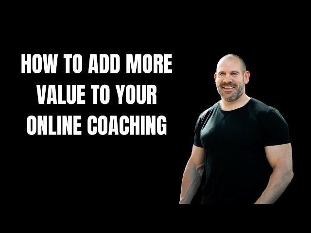 How to add more value to your online coaching