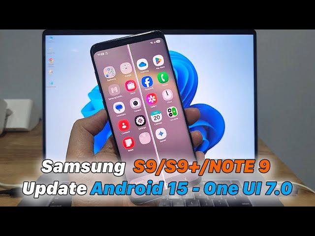 Samsung Galaxy S9/S9+/NOTE 9 | Update Android 15 - One UI 7.0