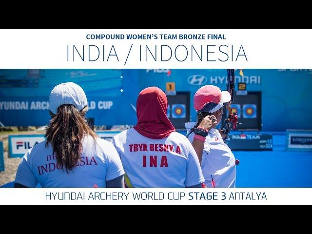 India v Indonesia – Compound Women’s Team Bronze Final | Antalya 2016