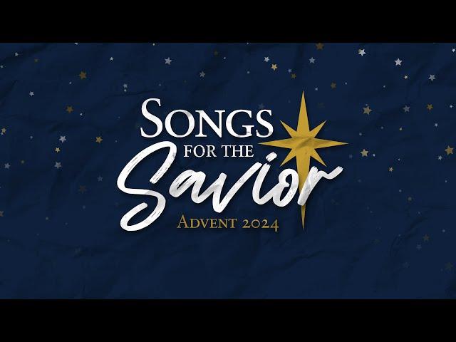 Rejoice in God our Savior - Advent: Songs For a Savior - Luke 1:45-55