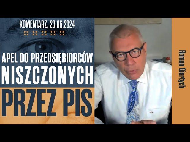 Apel do przedsiębiorców niszczonych przez PiS | Roman Giertych komentarz, 23.06.2024