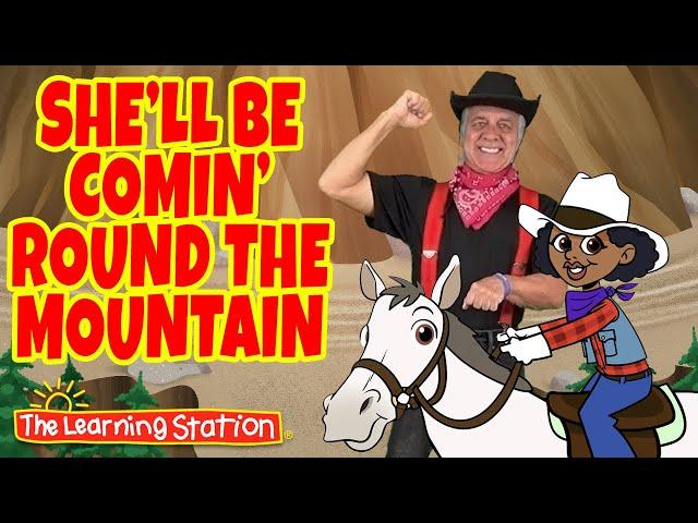 She'll Be Comin' Round the Mountain  Country Song for Kids  Kids Songs by The Learning Station