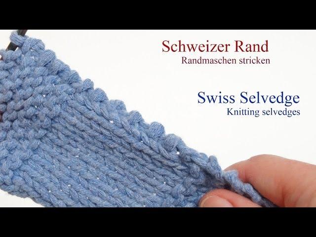 Randmaschen stricken Schweizer Rand - Swiss Selvedge