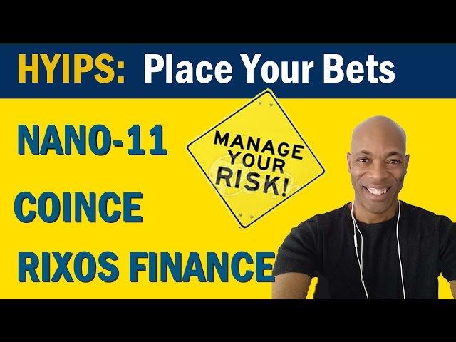 HYIPS  -  Nano-11 - Coince - Rixos Finance  |  Mike Dennis