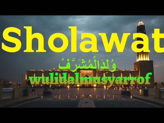 Wulidal Musyarrof Sholawat Merdu Lirik