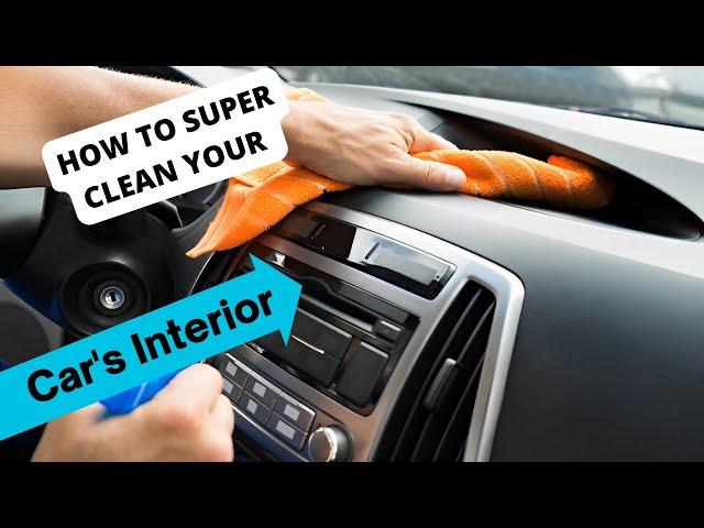 How to Super Clean Your Car's Interior