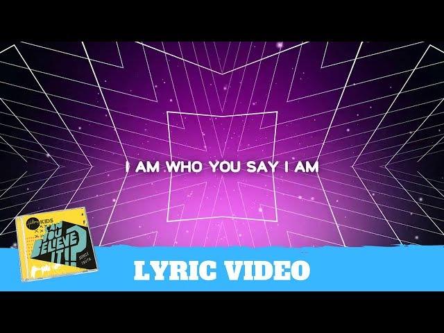 Who You Say I Am (Lyric Video) - Hillsong Kids