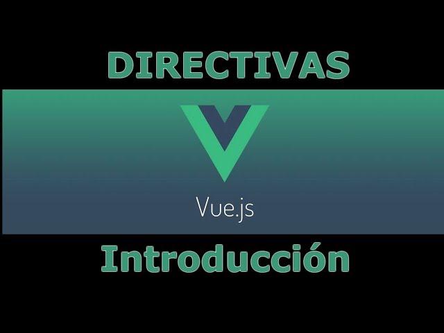  CURSO VUE JS GRATIS - DOMINA las DIRECTIVAS, teoría y como utilizarlas.