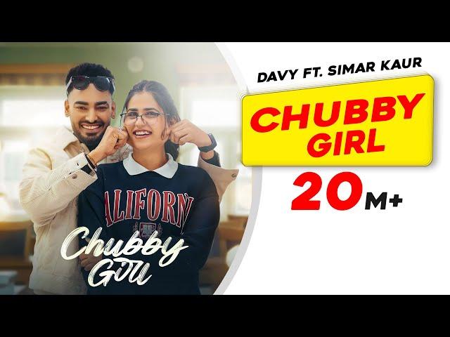 Chubby Girl | Davy | Simar Kaur | Gur Sidhu | Pranjal Dahiya | Latest Punjabi Songs 2023 | New Song