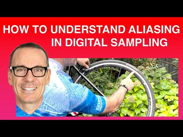 How to Understand Aliasing in Digital Sampling ("Best explanation ever!!!")