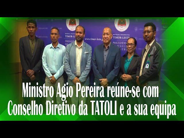 Ministro Agio Pereira reúne-se com Conselho Diretivo da TATOLI e a sua equipa