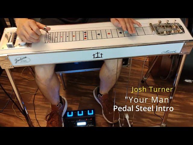 "Your Man" by Josh Turner - Pedal Steel Intro