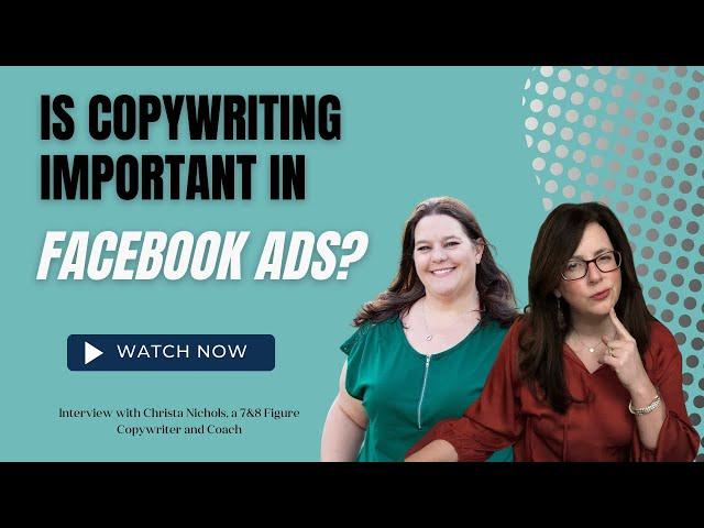 Facebook Ad Copy and Copywriting - Interview with Christa Nichols