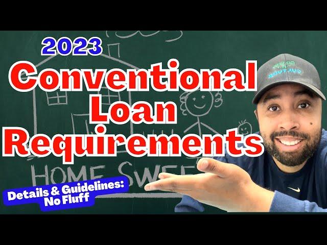 2023 Conventional loan requirements for 1st time homebuyers. A home buying guide.