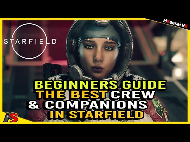 STARFIELD Crew and Companions Guide Everything You NEED to know Patch 1.7.33 Crew Abilities, Secrets