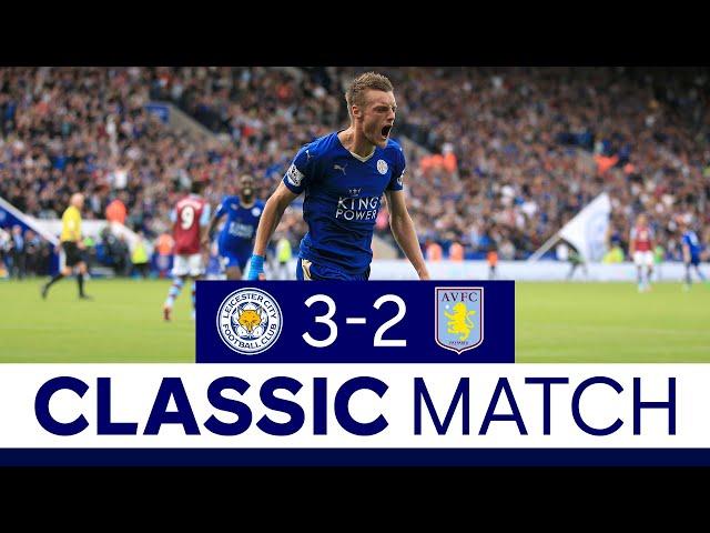 Brilliant Comeback Sinks Villa | Classic Matches | Leicester City 3 Aston Villa 2