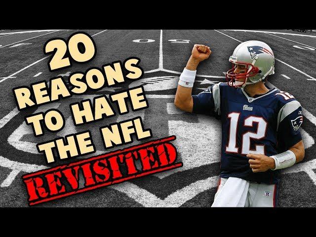 REVISITED: 20 Reasons To Hate The NFL!