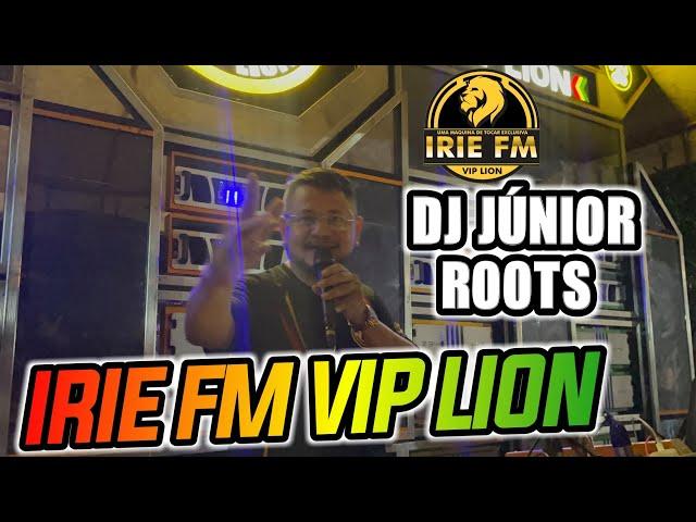 NOVA IRIE FM VIP LION NVA SEQUÊNCIA OUSADA COM DJ JÚNIOR ROOTS
