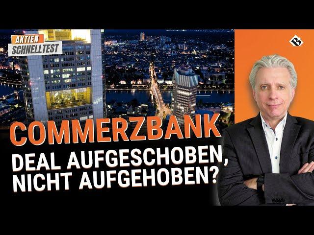 Commerzbank - Deal aufgeschoben, nicht aufgehoben? Außerdem Vuzix, Mutares und Idexx Laboratories