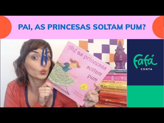 ATÉ AS PRINCESAS SOLTAM PUM, por Fafá conta - (contação de história)  LEGENDA EM PORTUGUÊS