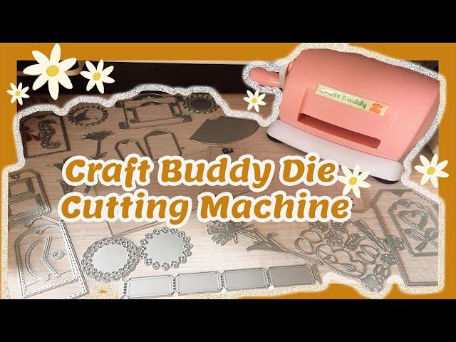 CRAFT BUDDY DIE CUTTING MACHINE  Review +Cutting dies tour
