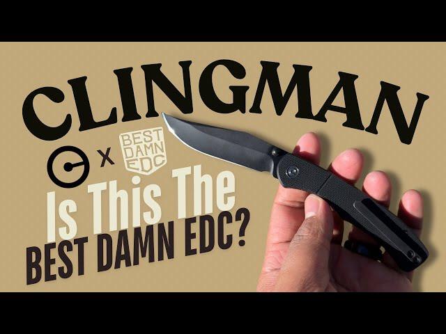 Clingman by Taylor Martin | Is This The BEST DAMN EDC??