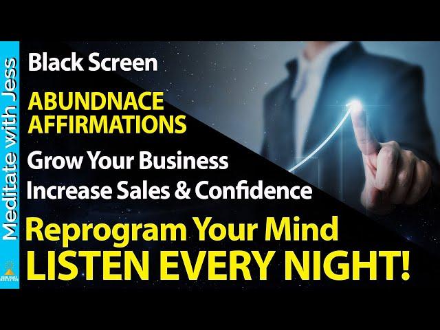 Black Screen. I AM Abundance Affirmations. Grow Your Business & Increase Sales While You Sleep ASMR.