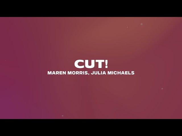 Maren Morris - cut! (Lyrics) ft. Julia Michaels