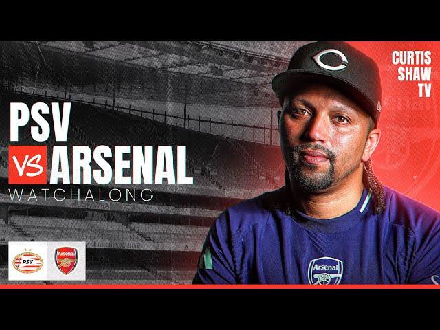 PSV V Arsenal Champions League Watchalong (Curtis Shaw TV)